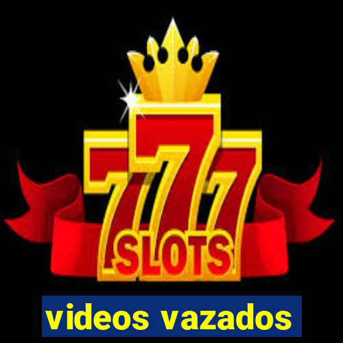 videos vazados